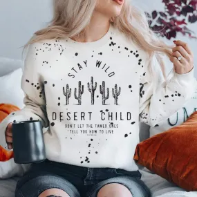 Stay Wild Desert Child Sweatshirt (made 2 order) LC